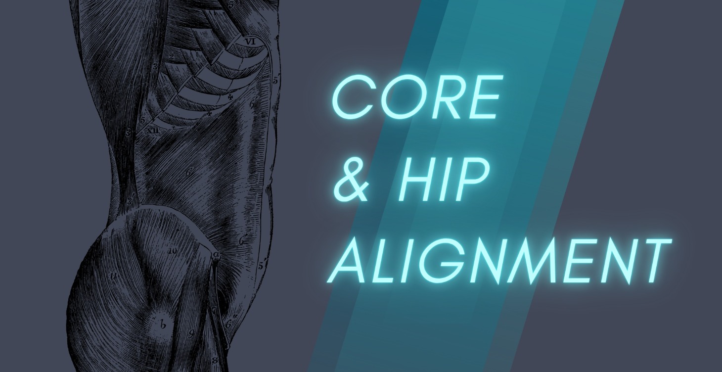 Core and Hip Alignment