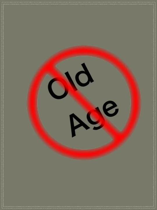 Never AGE - Never get OLD.