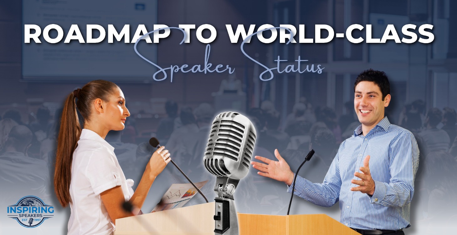 ROADMAP TO WORLD-CLASS SPEAKER STATUS