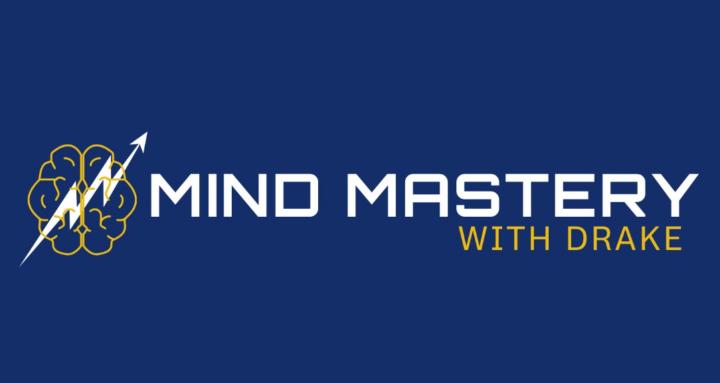 Mind Mastery W/ Drake