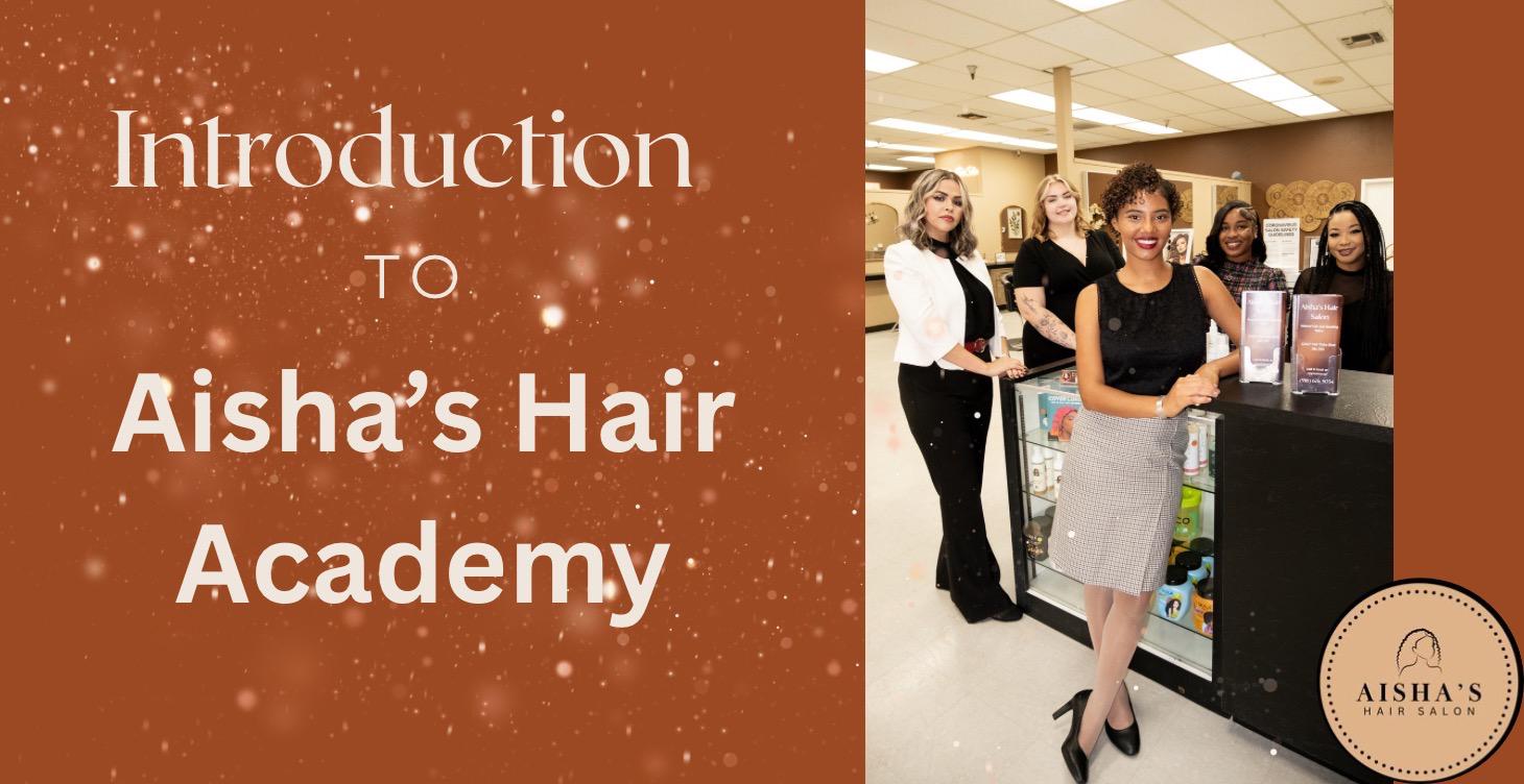 Introduction to Aisha’s Hair Academy