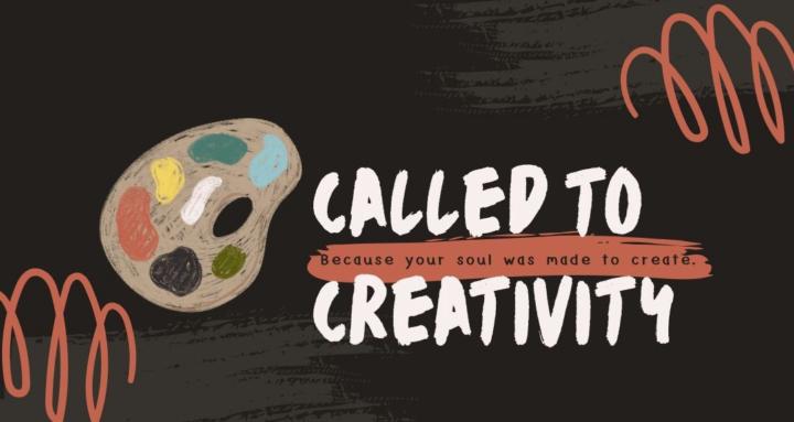 Called to Creativity