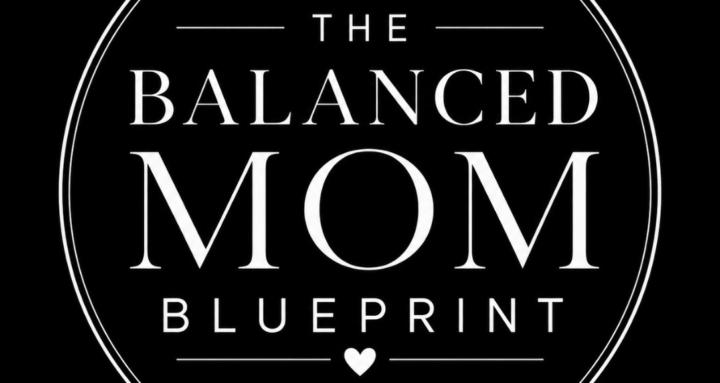 The Balanced Mom Blueprint