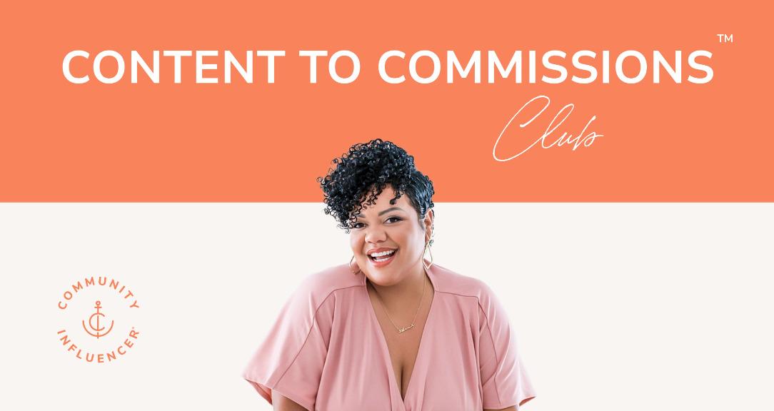 Content To Commissions™ Club