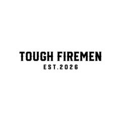 Tough Firemen