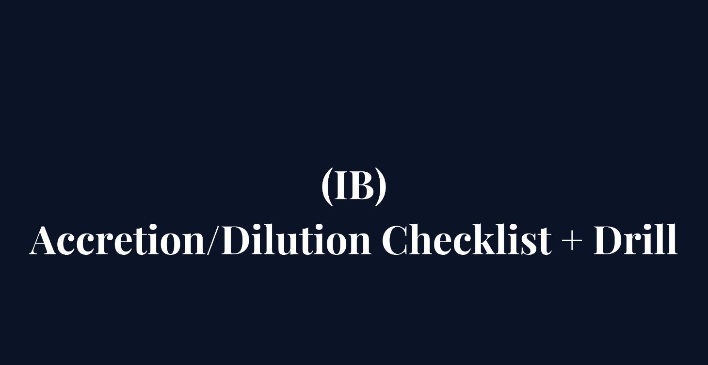 Accretion/Dilution Checklist + Drill