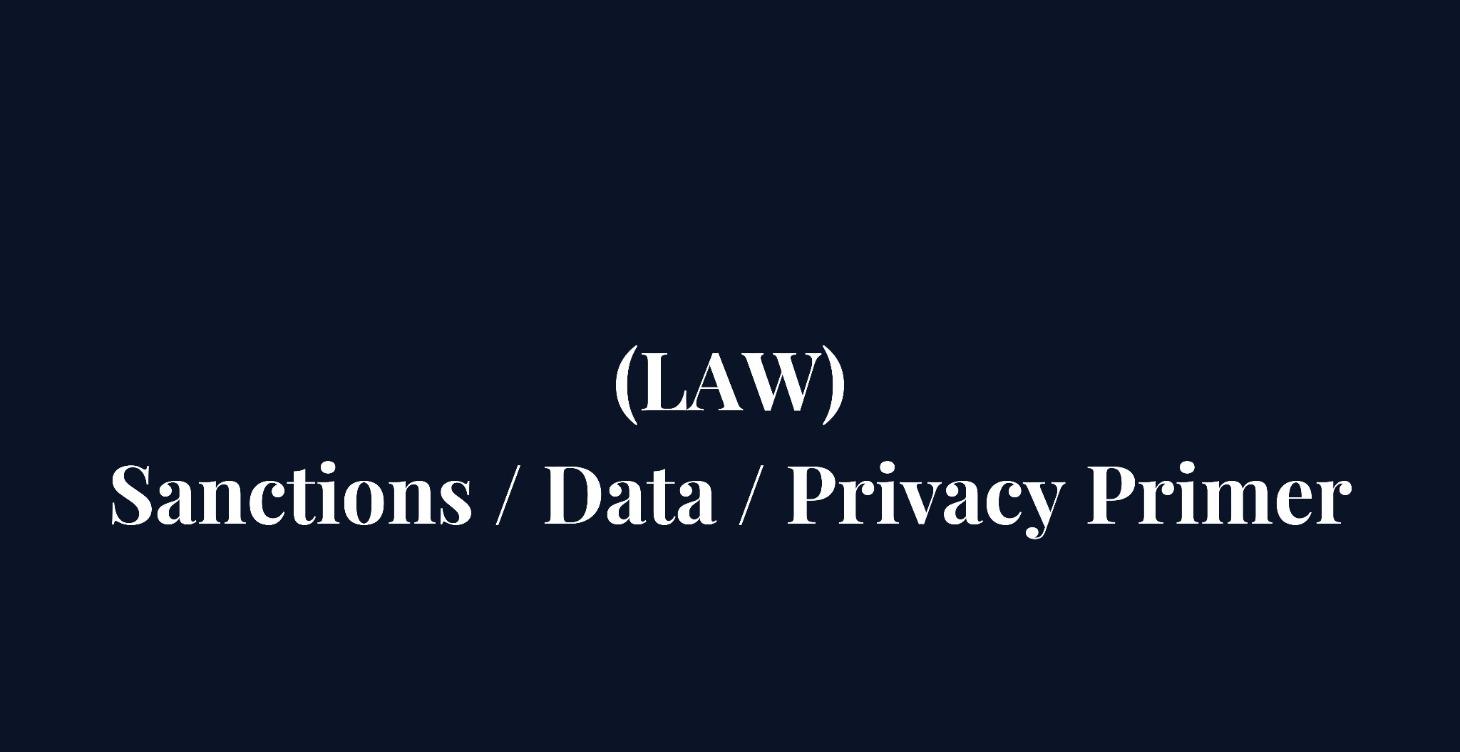 Sanctions / Data / Privacy Primer