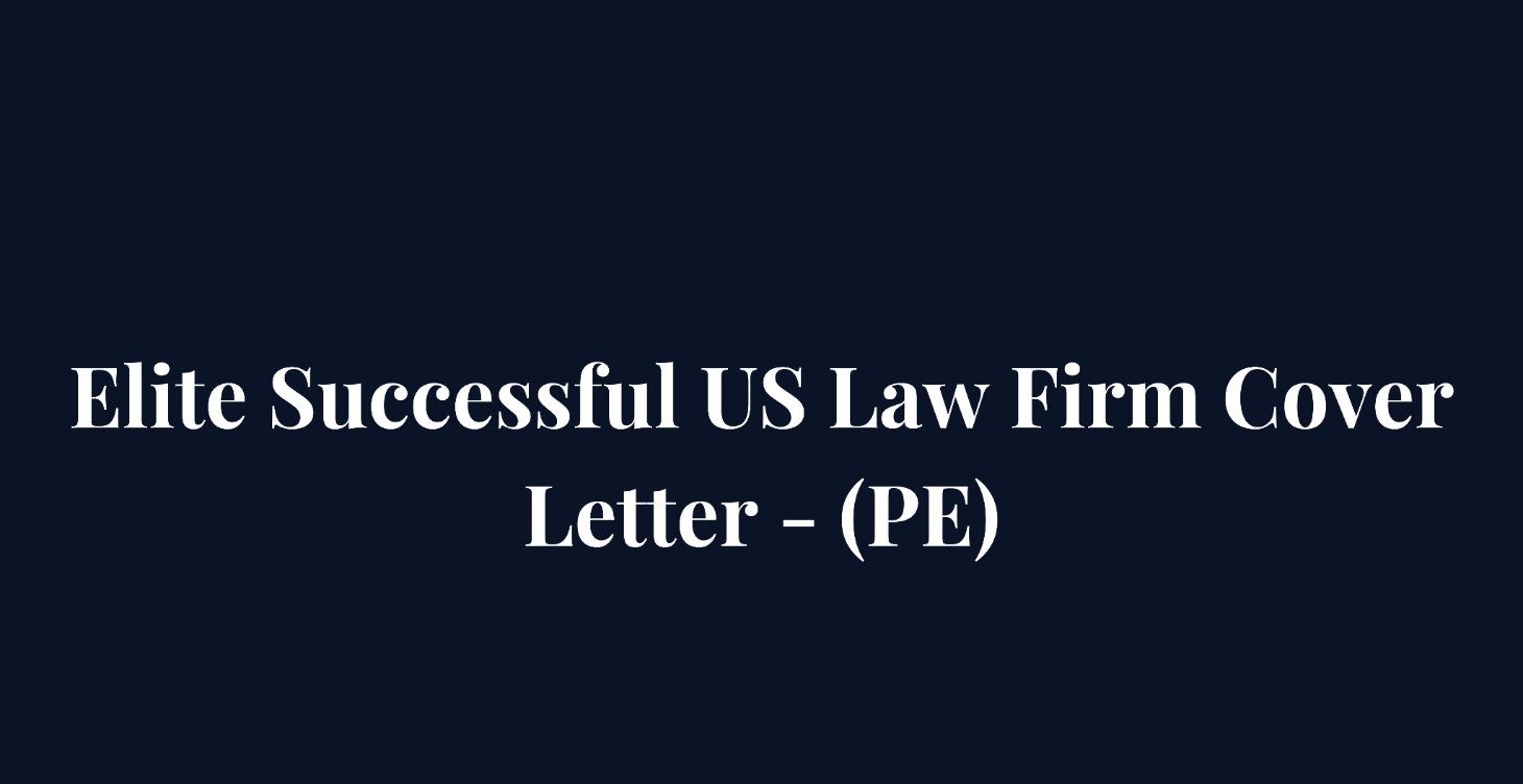 Elite Successful US Law Firm Cover Letter - (PE)