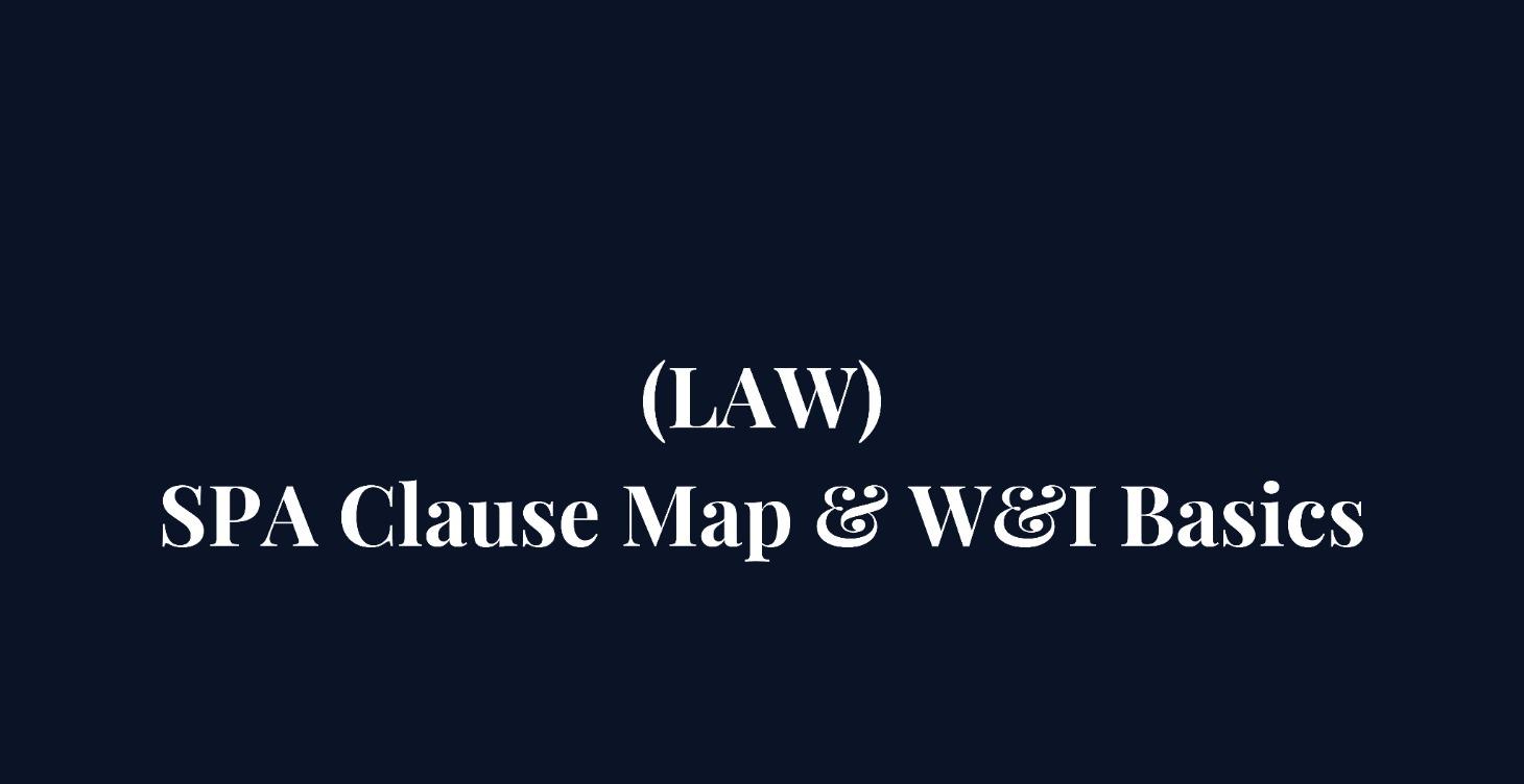 SPA Clause Map & W&I Basics