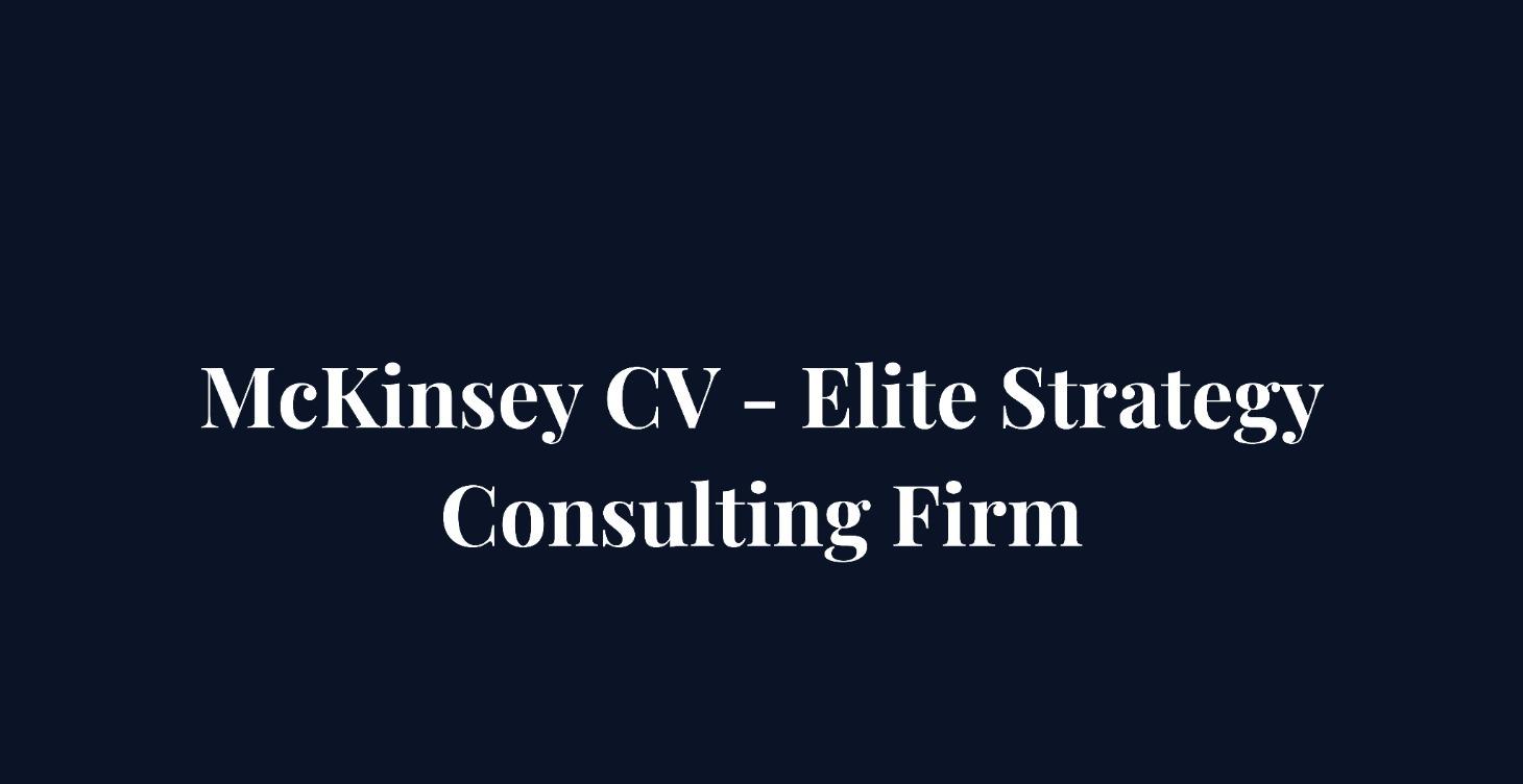 McKinsey CV - Elite Strategy Consulting Firm