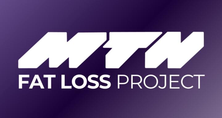 MTN - The Fat Loss Project