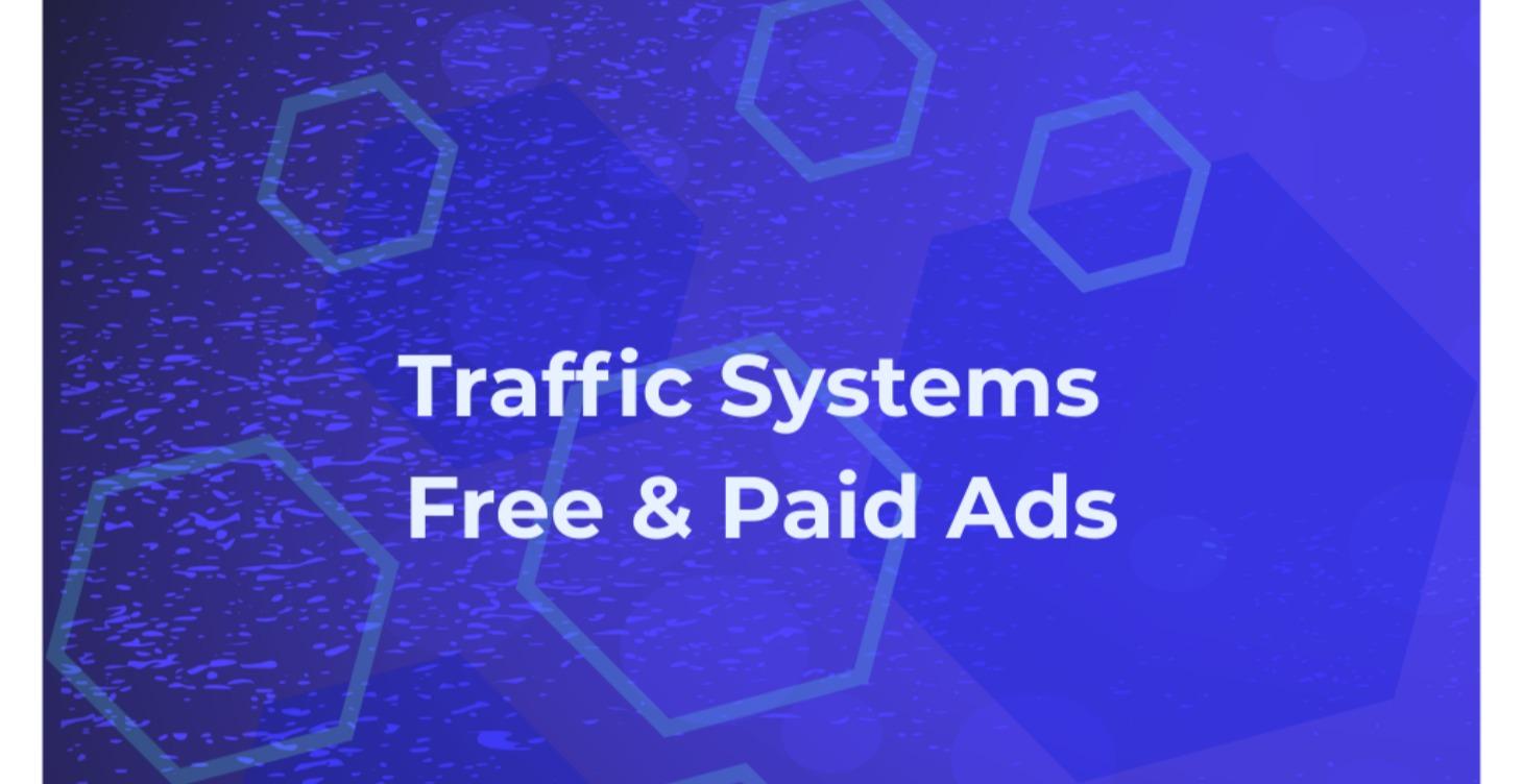 🚦 TRAFFIC SYSTEMS - FREE & PAID ADS