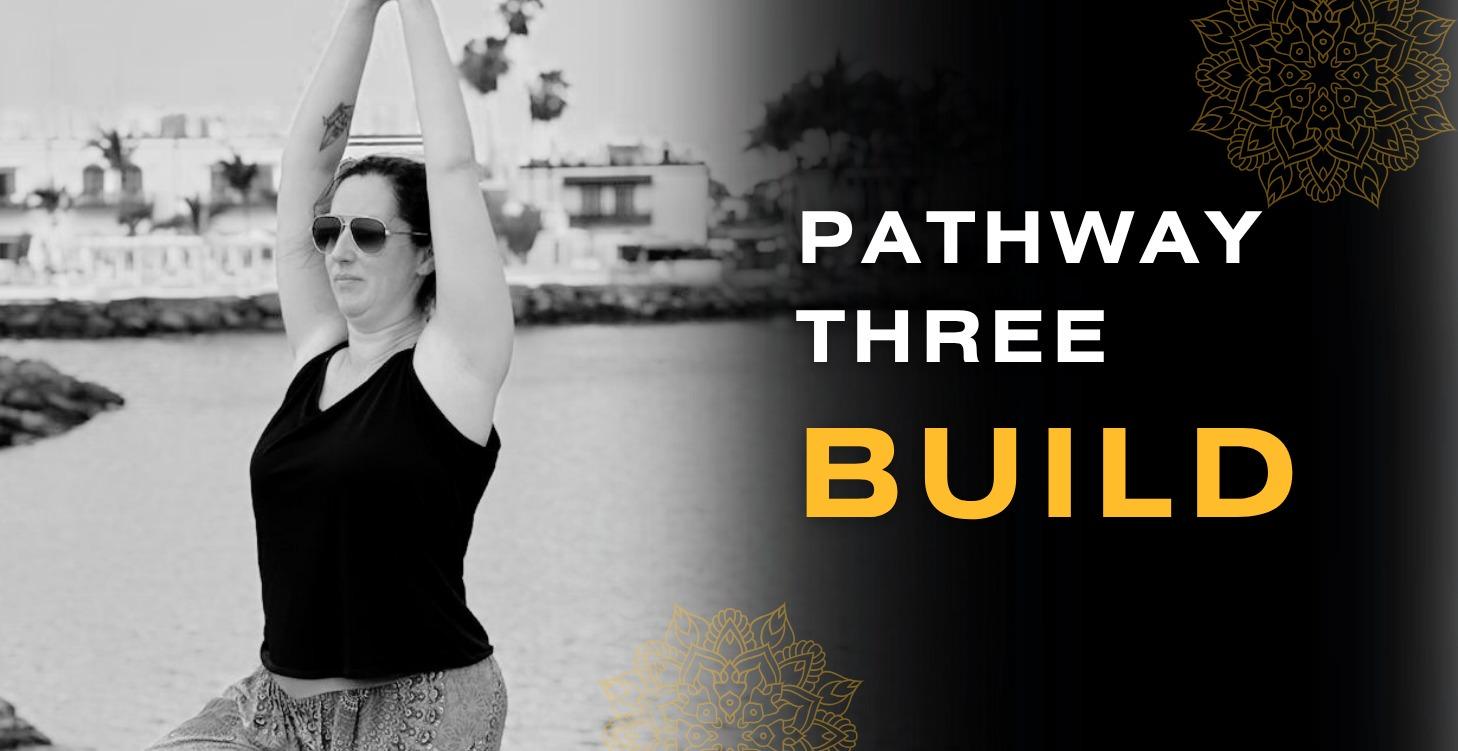 Pathway Three: Build