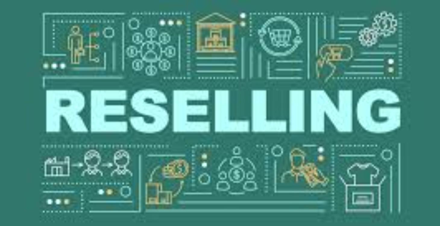 The Why, What, When, and How of Reselling