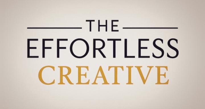 The Effortless Creative