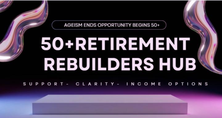 50 + Retirement Rebuilders Hub