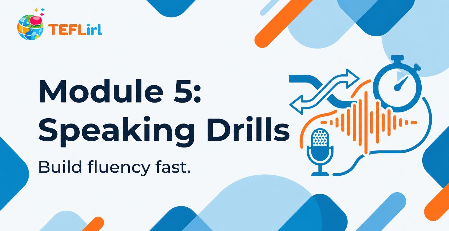 Module 5: Speaking Drills