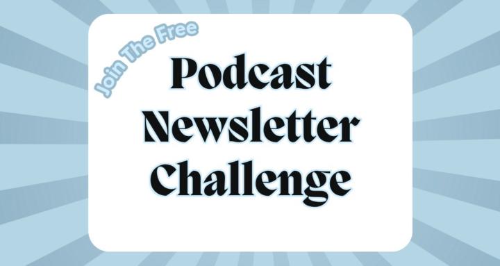 Podcast Newsletter Challenge