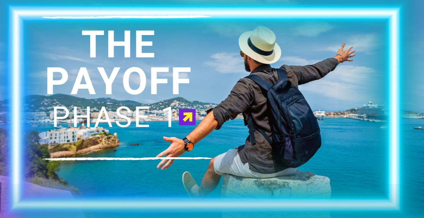 The Payoff : Phase 1