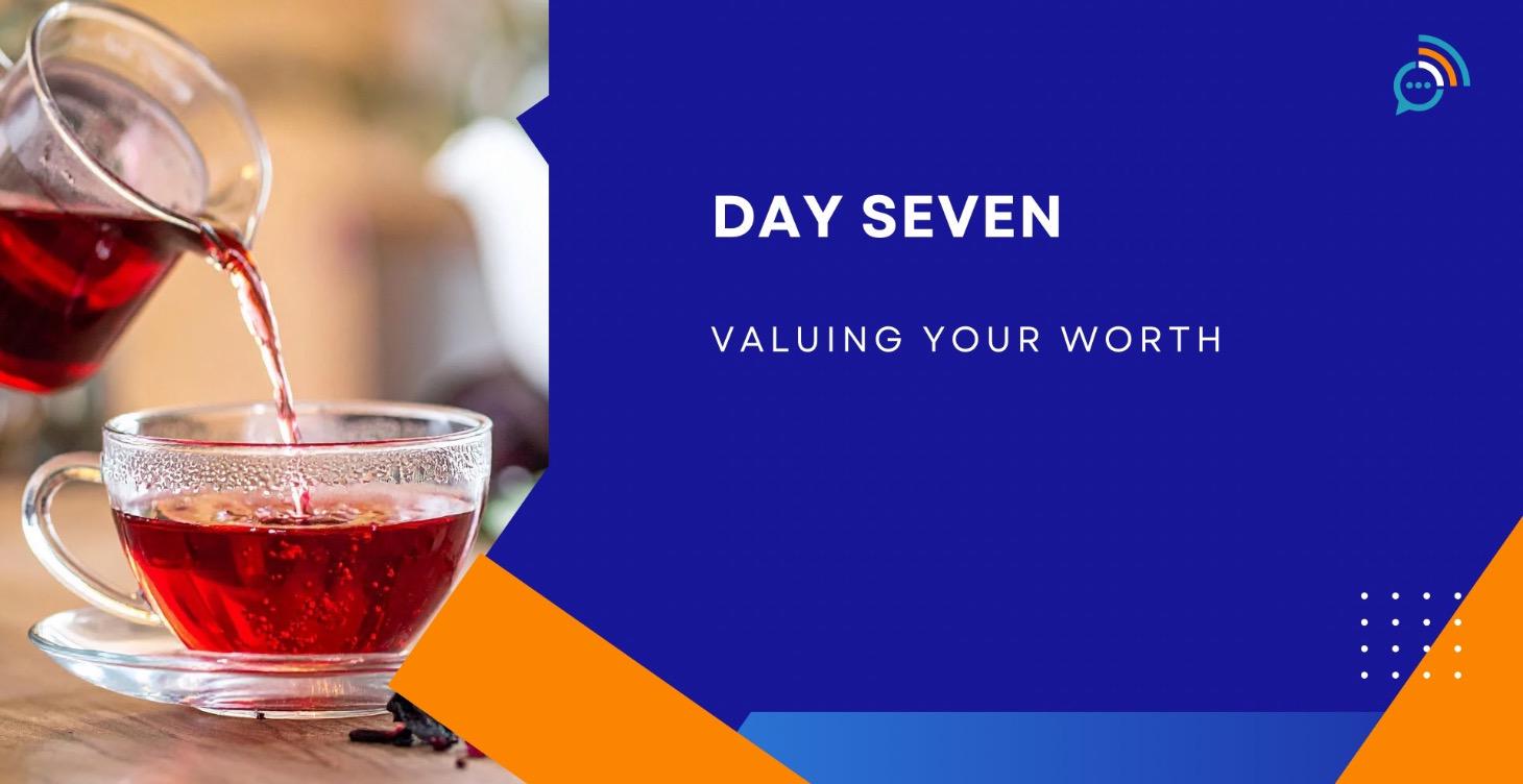 Day Seven Valuing Your Worth