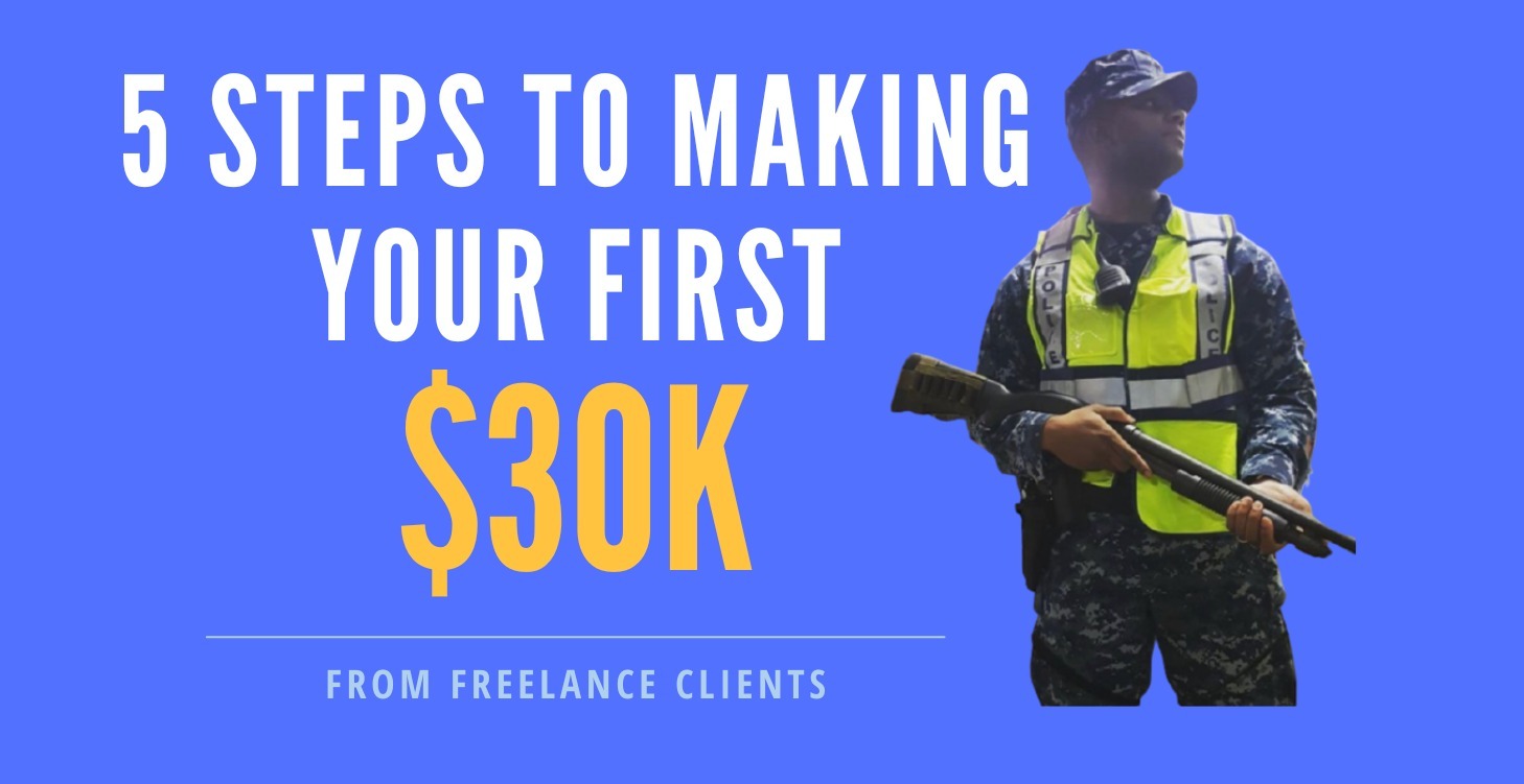 5 Steps to making your first $30k freelancing!