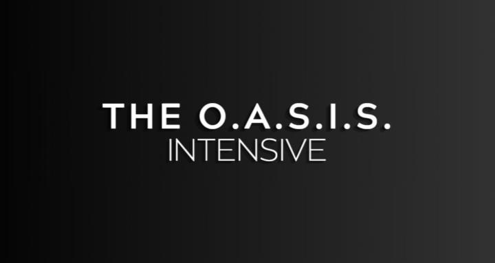 The O.A.S.I.S. Intensive