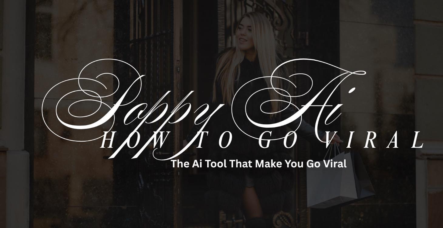 POPPY AI- How I Recreate Viral Content To Go Viral