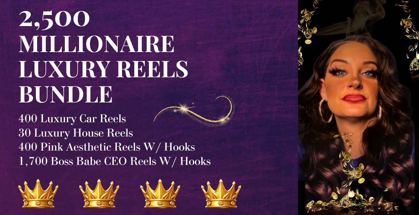 11,000 Millionaire Luxe Reels Bundle