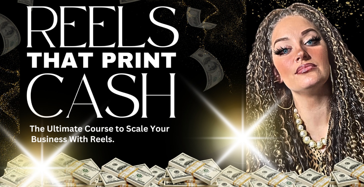 Reels That Print Cash™ Bank-Boosting Sales