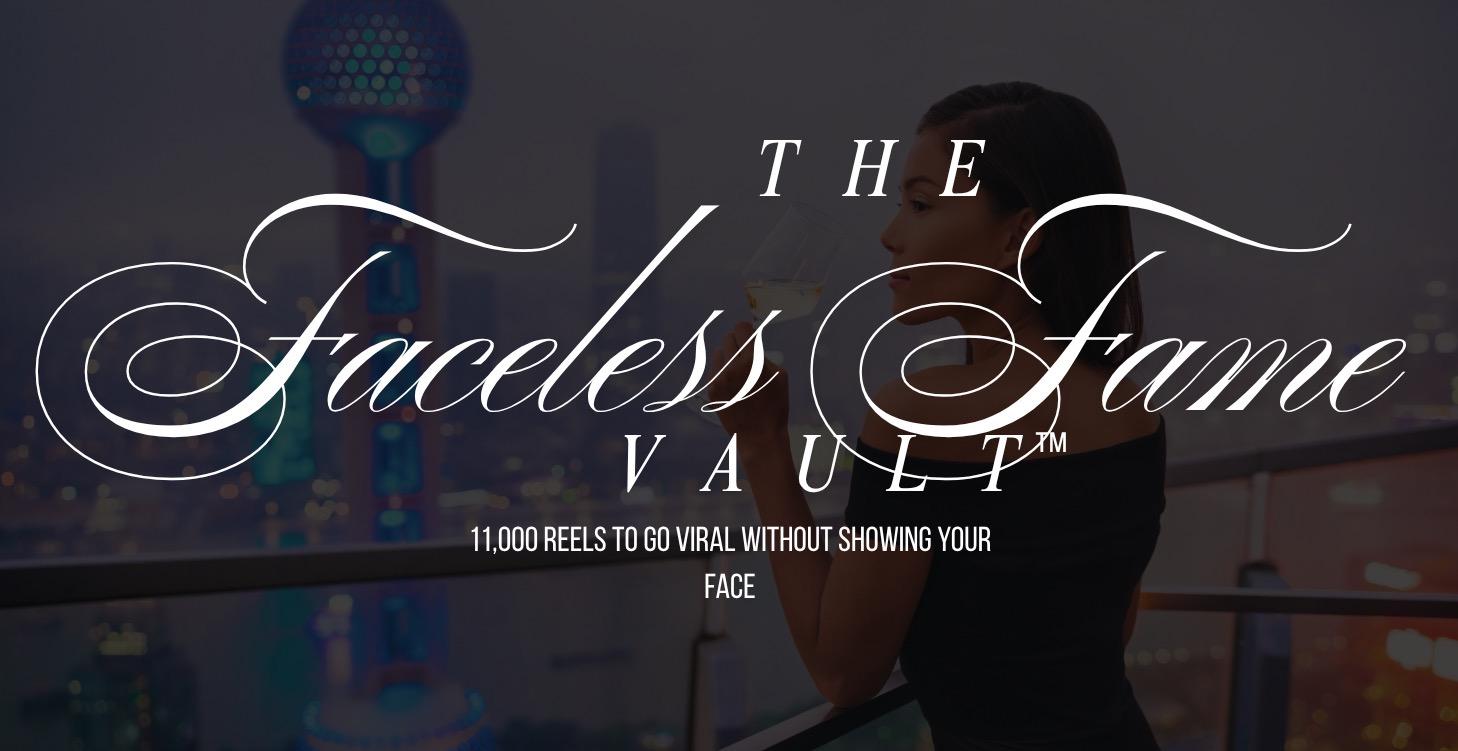 Faceless Fame Vault™ – 11,000 Faceless Reels