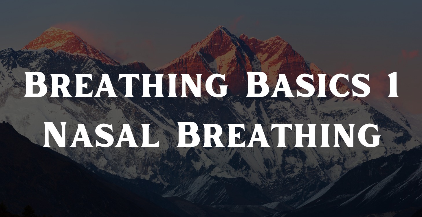 Breathing Basics: Nasal Breathing