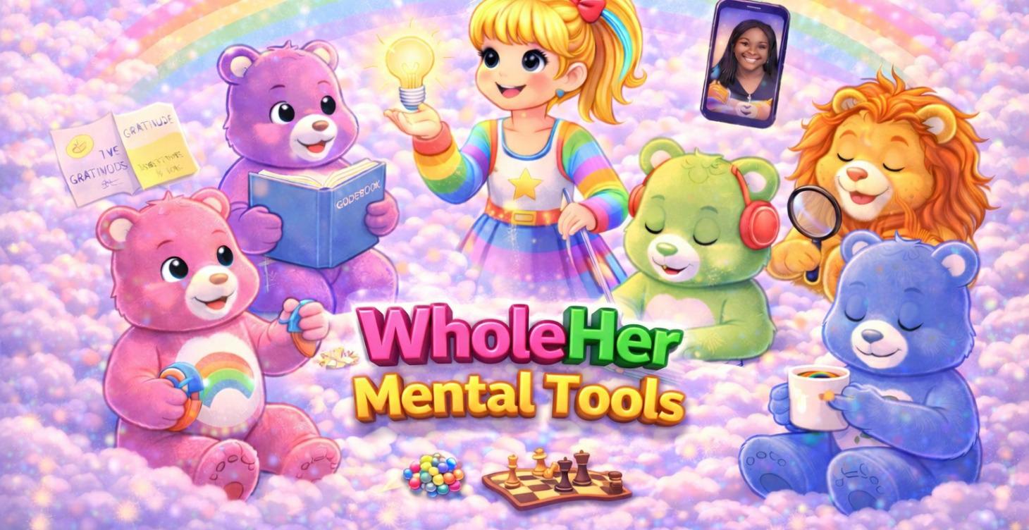 WholeHer Mental/Trigger Awareness Tools