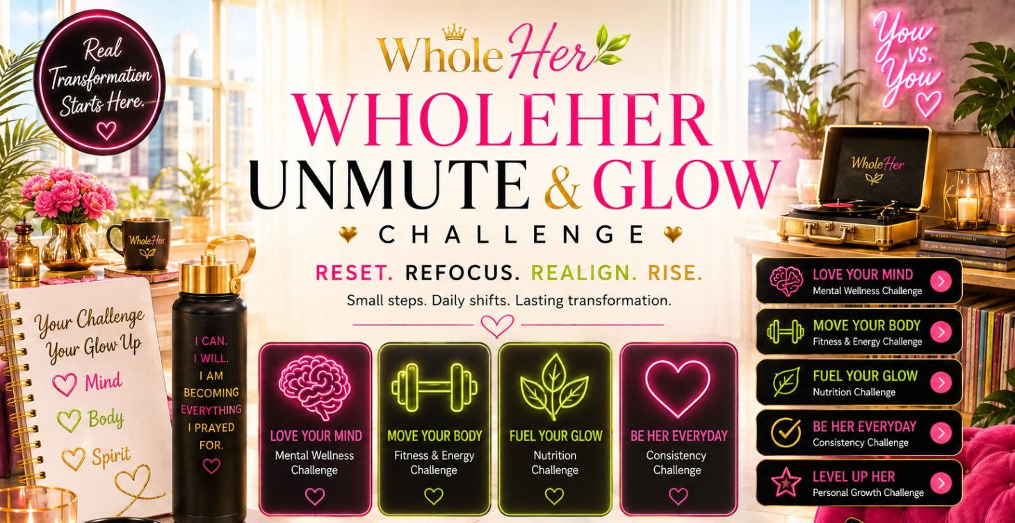 WholeHer Unmute & Glow Challenge