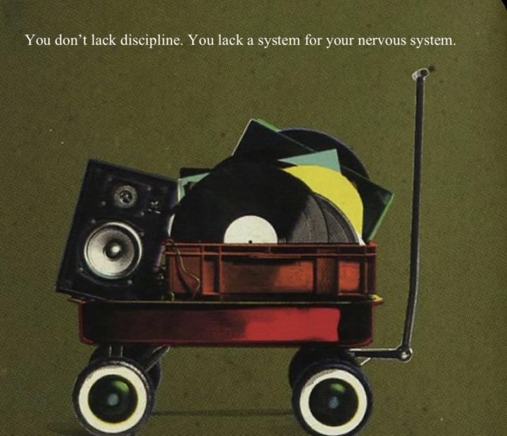 You don’t lack discipline.