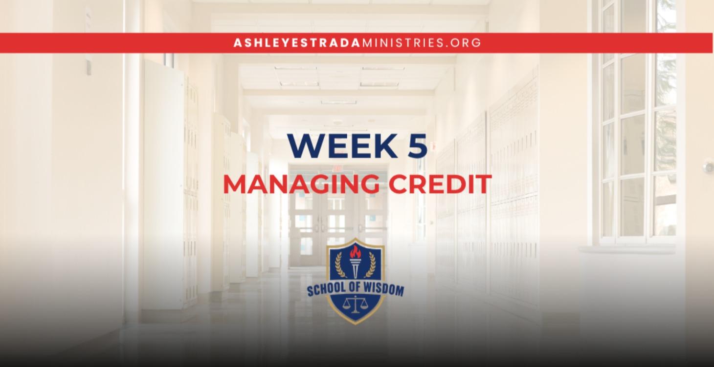 WEEK 5  MANAGING CREDIT