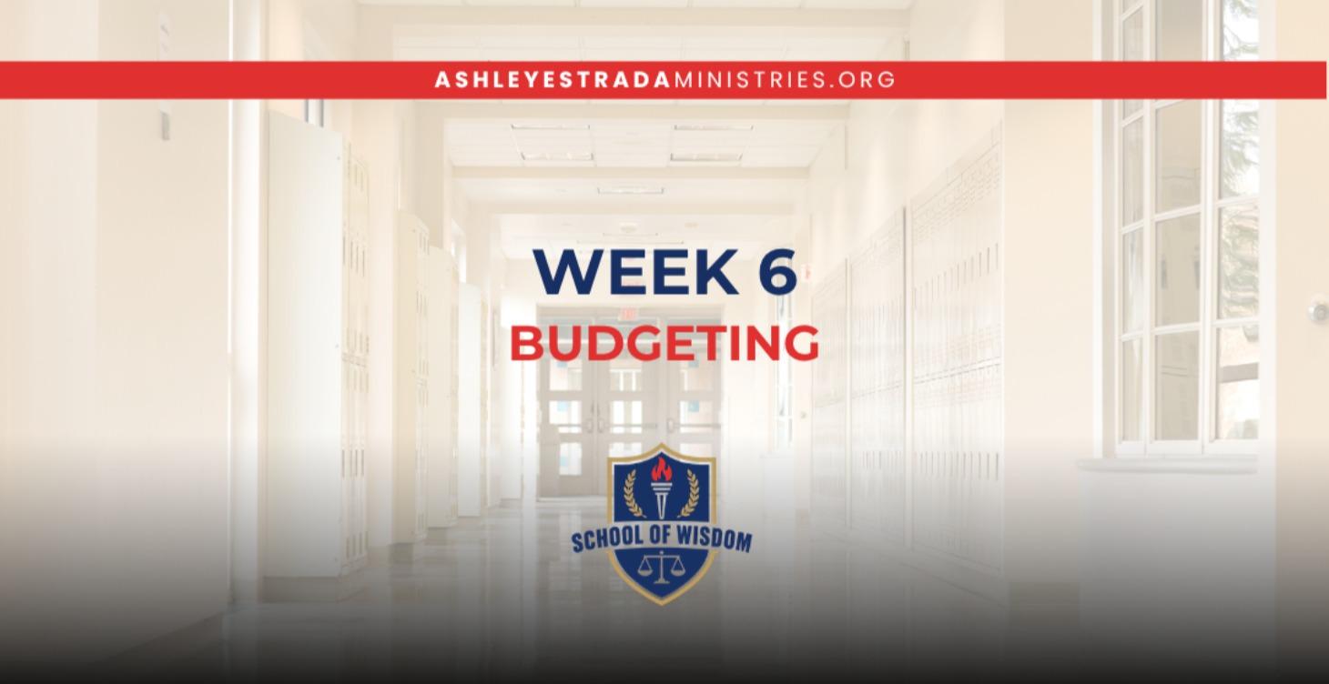 WEEK 6  BUDGETING