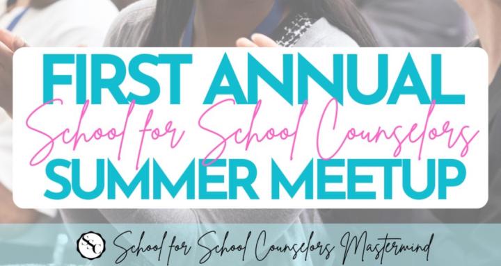 School Counselor Summer Meetup