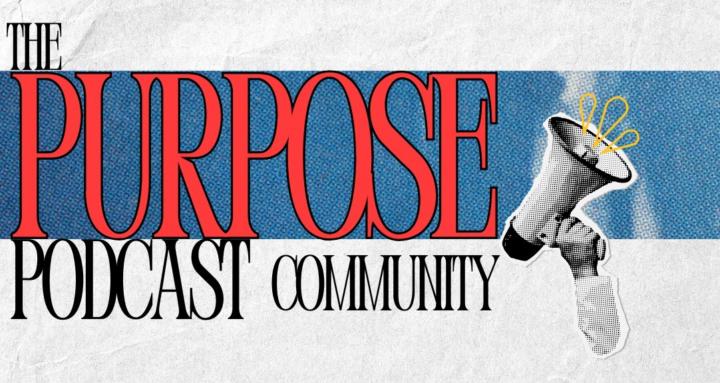 The Purpose Podcast Community