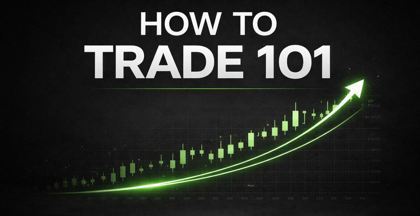 How to Trade 101