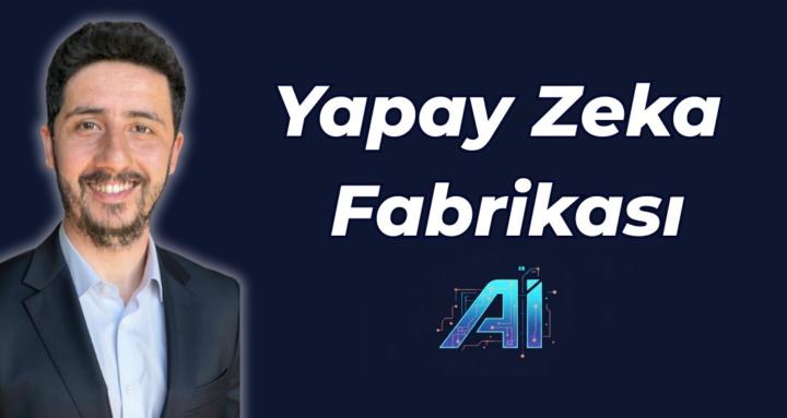 Yapay Zeka Fabrikası 