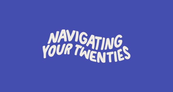 Navigating Your Twenties