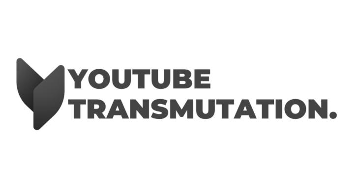 YouTube Transmutation