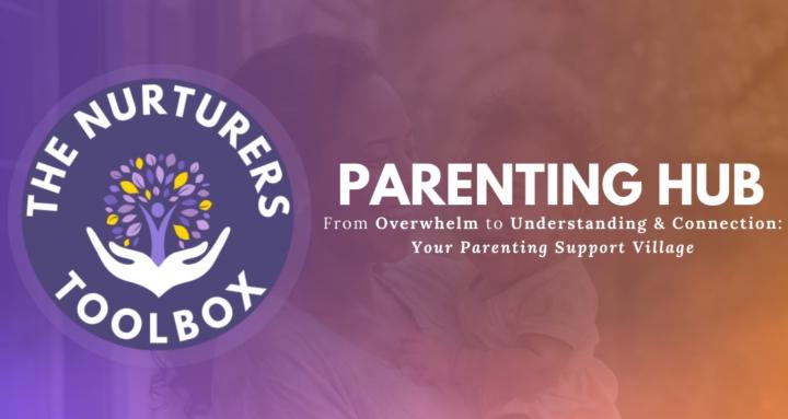 Nurturer's Toolbox Parents Hub