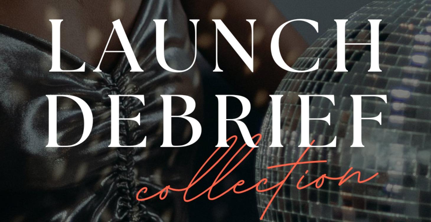 Launch Debriefs