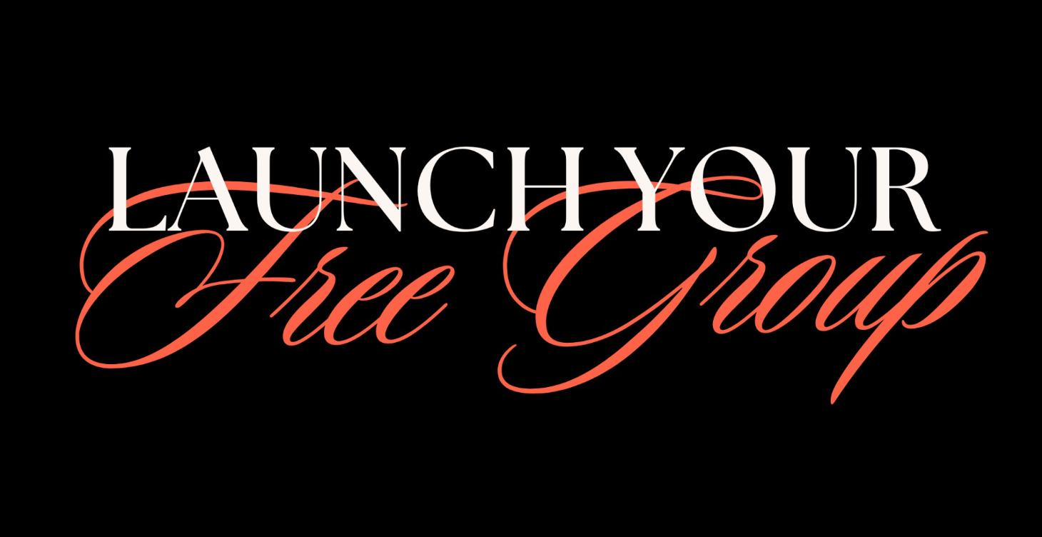 Launch Your Free Group