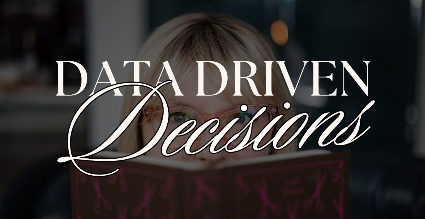Data Driven Decisions