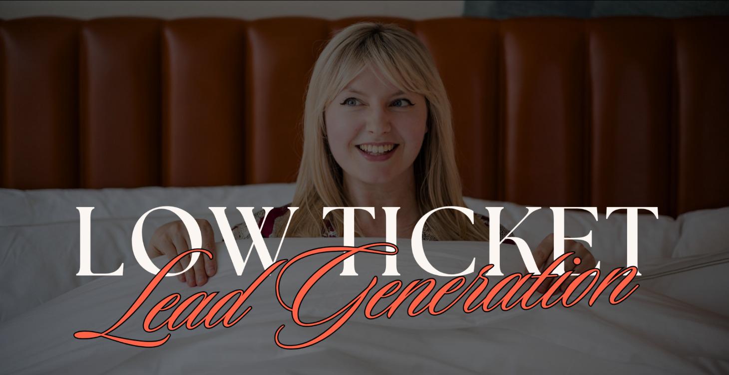 Low Ticket Lead Generation