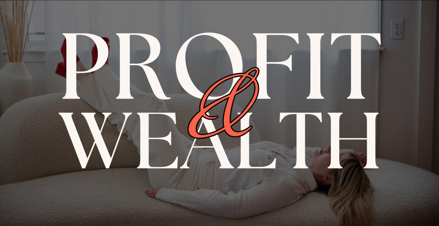 Profit & Wealth