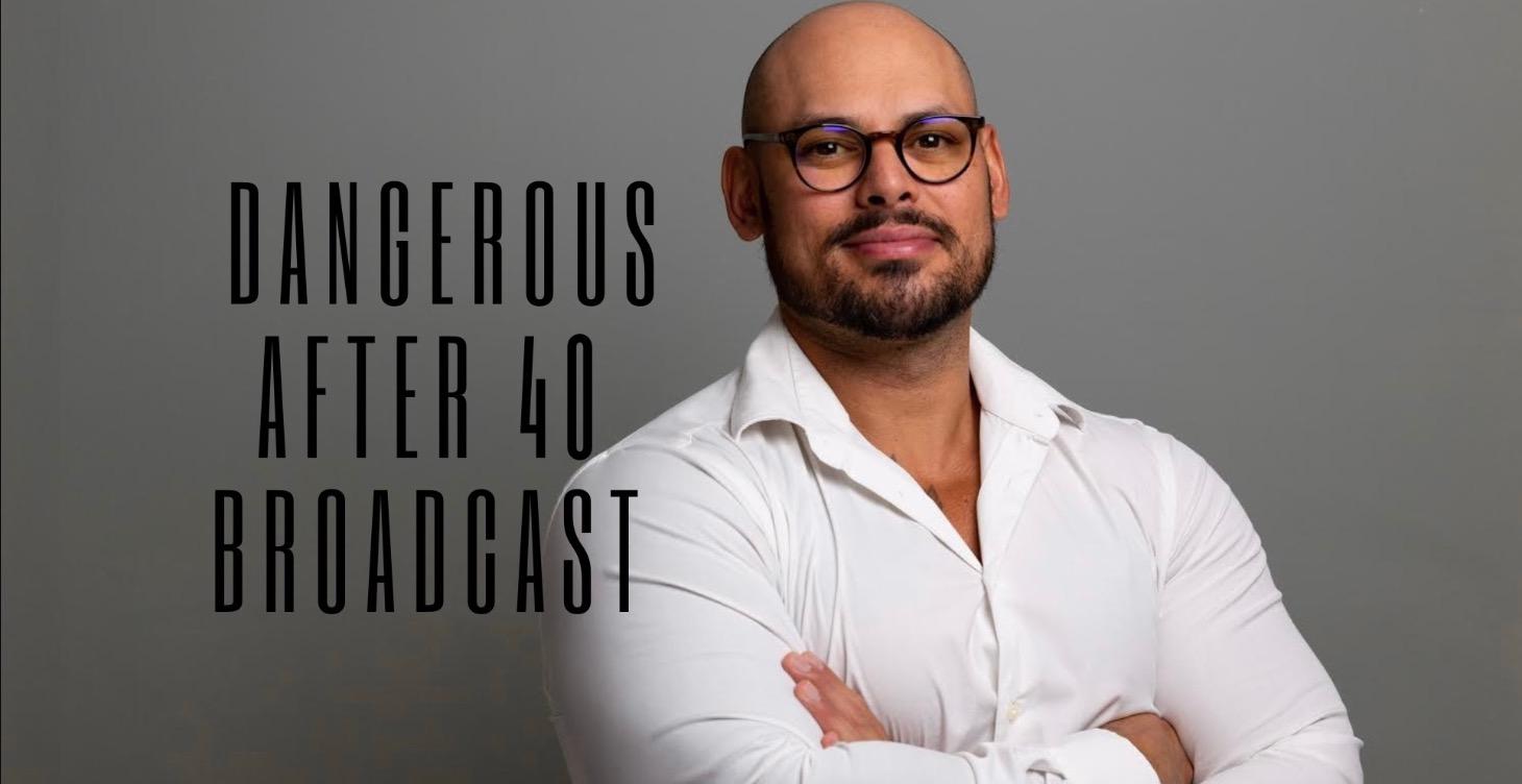 Dangerous After 40 | Live Weekly Broadcast
