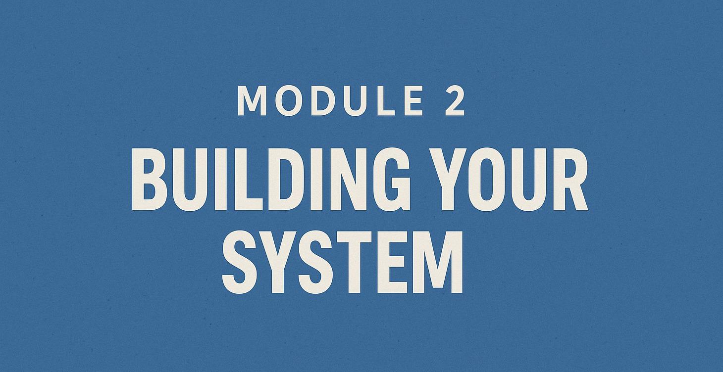 Module 2 - Building your System